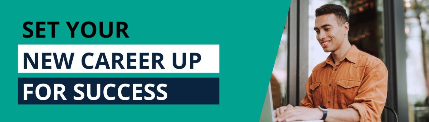 Set your new career up for success